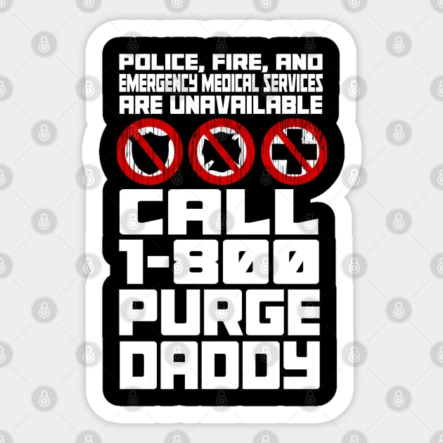 Purge Daddy's Emergency Hotline Sticker by LopGraphiX